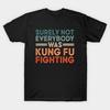 Asian Size Men Black Print T-shirt Surely Not Everybody Was Kung Fu Fighting No-Cut Print Cotton Tshirt