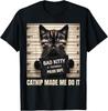 Catnip Made Me Do It Mugshot For Cat Lover Cat Mom Cat Dad T-Shirt