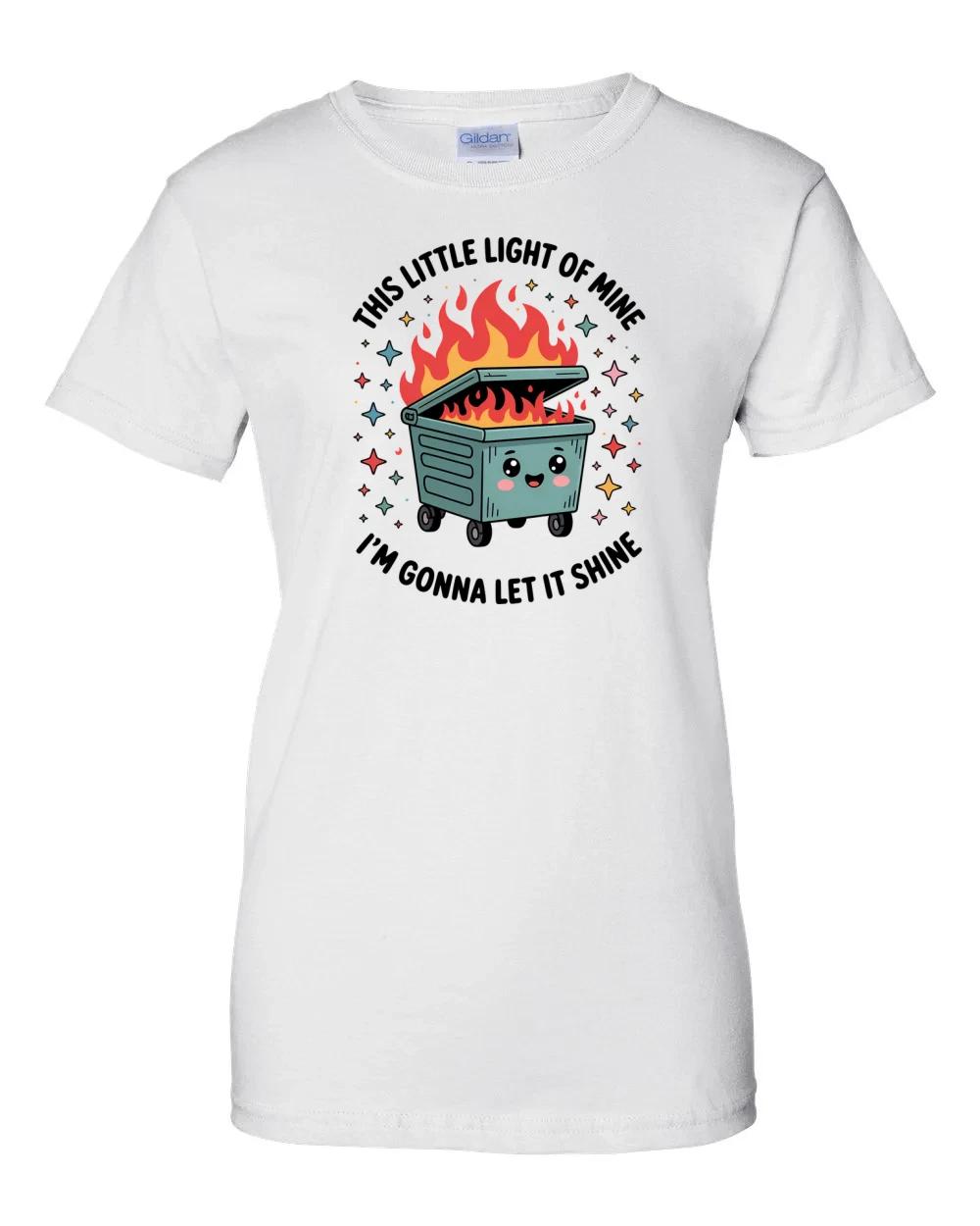 Ladies This Little Light of Mine I m Going To Let It Shine Dumpster Fire tee 4XL