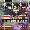 2D Flat, 1pc "250th Anniversary 1776-2026" Bald Eagle Aluminium Sign 12x8 Inch - USA Patriotic Flag & Vintage Eagle Design, Independence Day Metal