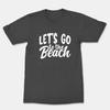 Let's Go To The Beach Unisex Man Women Funny Cool Summer Graphics T-Shirt