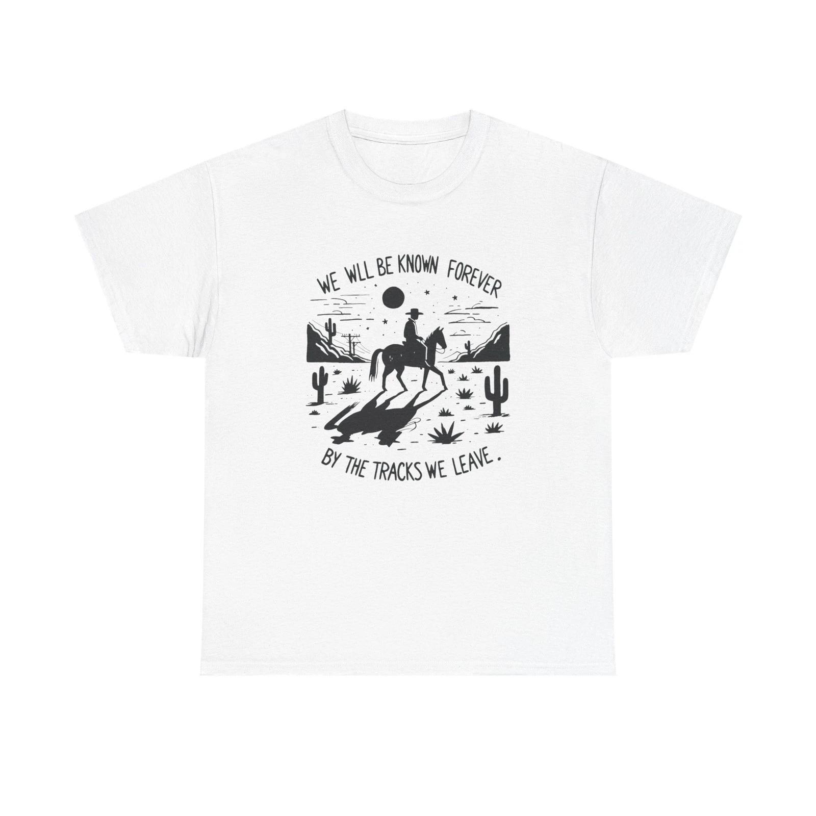 

Be Known By The Tracks You Leave Cowboy Graphic T Shirt Heavy Cotton New Gift M