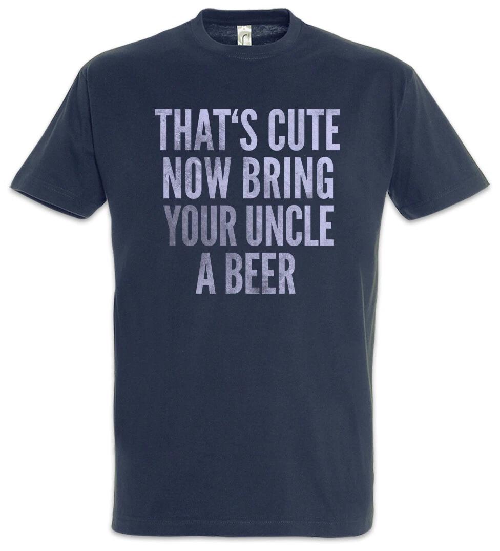 That s Cute Now Bring Your Uncle A Beer Men s T-Shirt That is Uncle Beer Fun L
