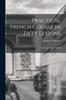 Buch Practical French Course In Fifty Lessons : An Entirely New Method