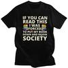 If You Can Read The I Was Forced To Put My Book Down And Rejoin Society T Shirts Cotton Short Sleeve TShirt Loose Fit Clothes