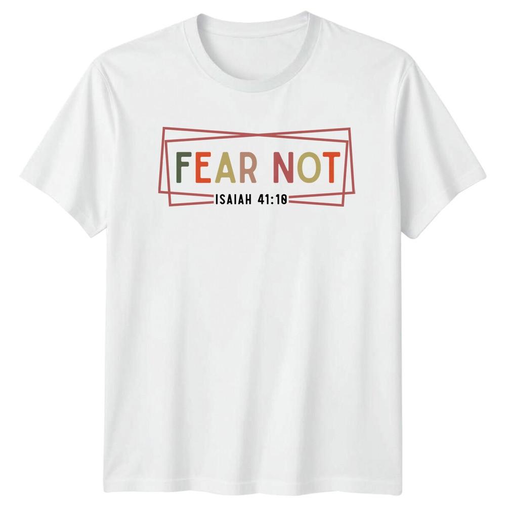 Fear Not Isaiah 4110 Faith Quote Graphic TShirt S