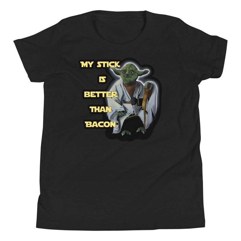Fun, funny, clever, ‘My Stick Is Better Than Bacon’ Yoda Youth Short Sleeve T-Shirt 100