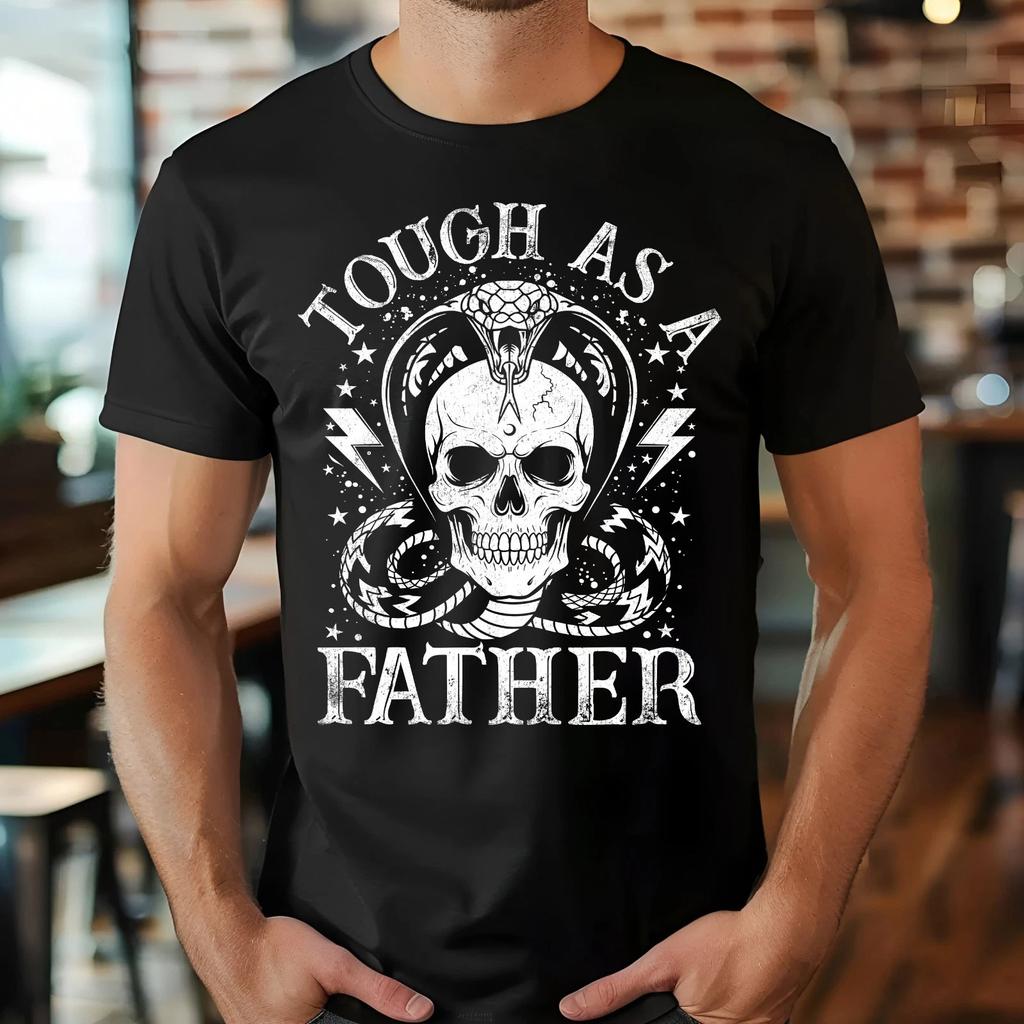 Tough As A Father, Cool Dad Father's Day, Fatherhood, Dad Life Unisex T- Shirt