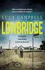 Lowbridge by Lucy Campbell Paperback Book 9781761153716