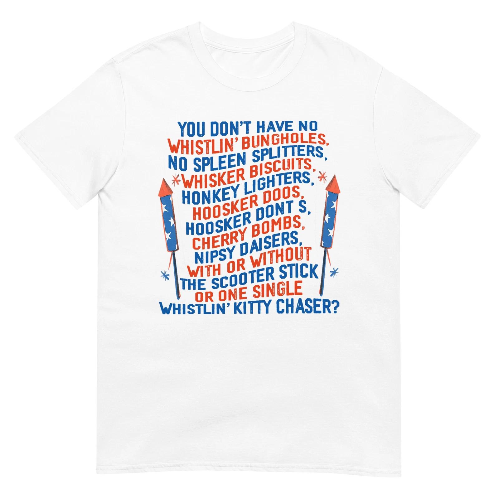 You Don’t Have No Whistlin’ Bungholes Funny July 4th of July T-Shirt S