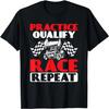 Practice Qualify Race Repeat Sprint Car Dirt Track Racing T-Shirt