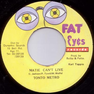 7inch Record TANTO METRO - Matie Can't Live NONE Fat Eyes Record Jamaica Reggae, Ska & Dub Used