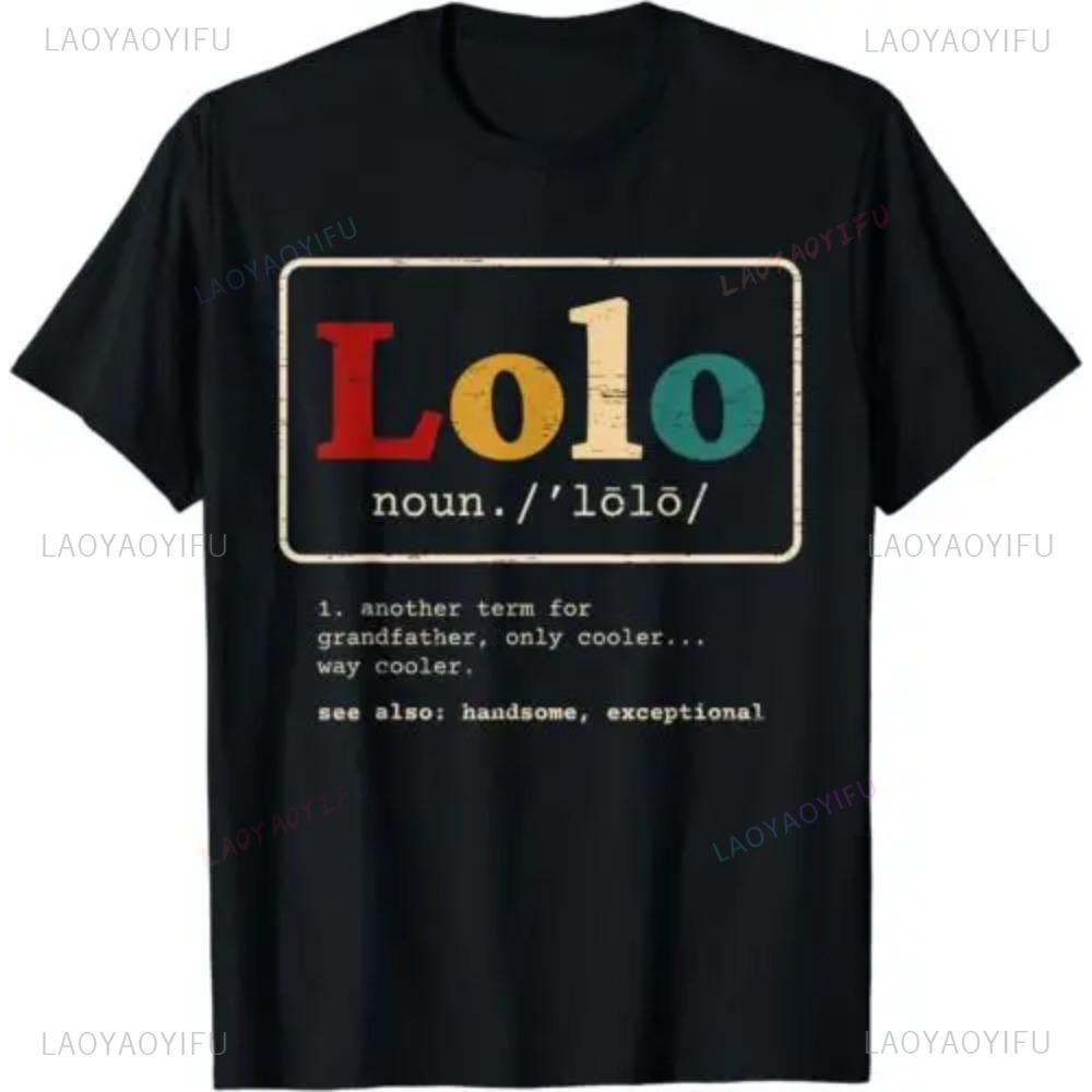 Lolo Definition Filipino Grandpa for A Pinoy T-Shirt Harajuku Casual Fashion Short Sleeve Man Tshirt Hip Hop Streetwear Tees 4XL