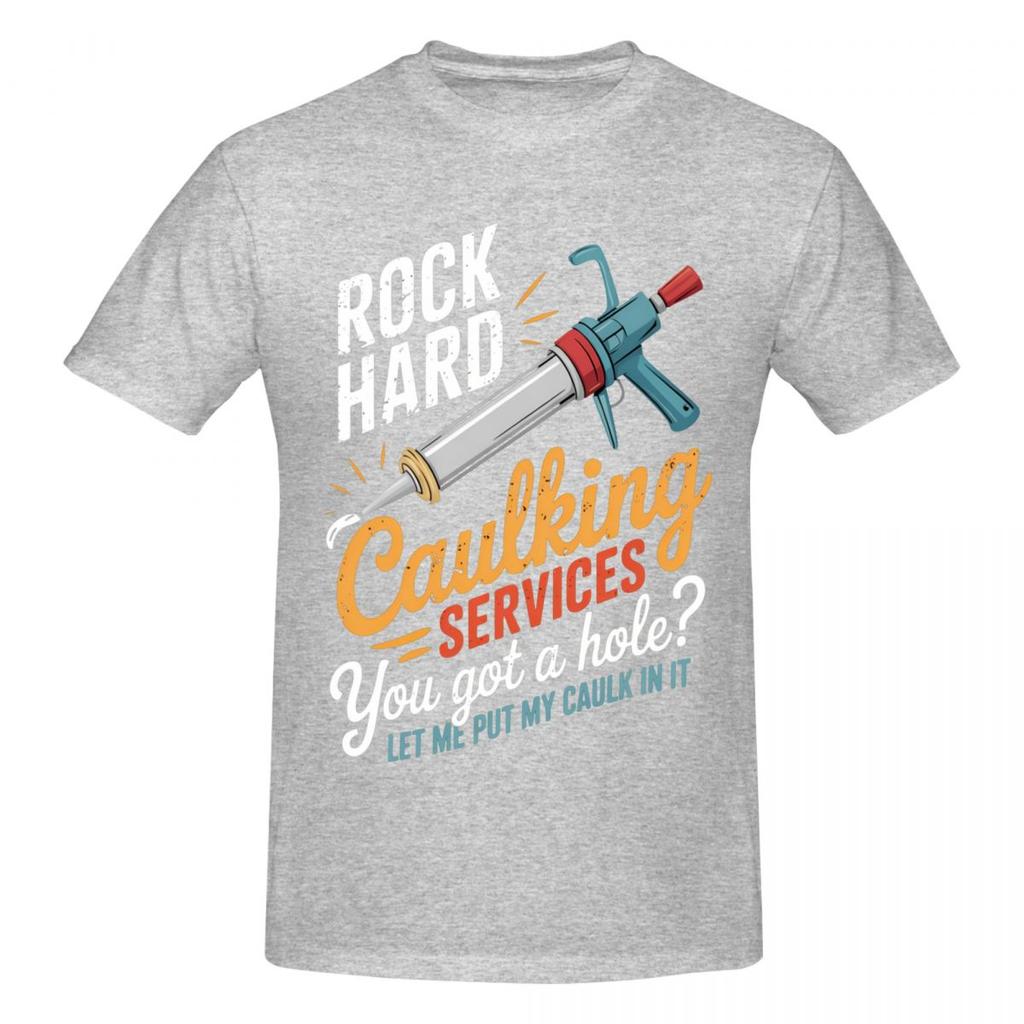Unisex Rock Hard Caulking Service Funny Joke Funny T Shirt Streetwear Cotton Crewneck Tshirts