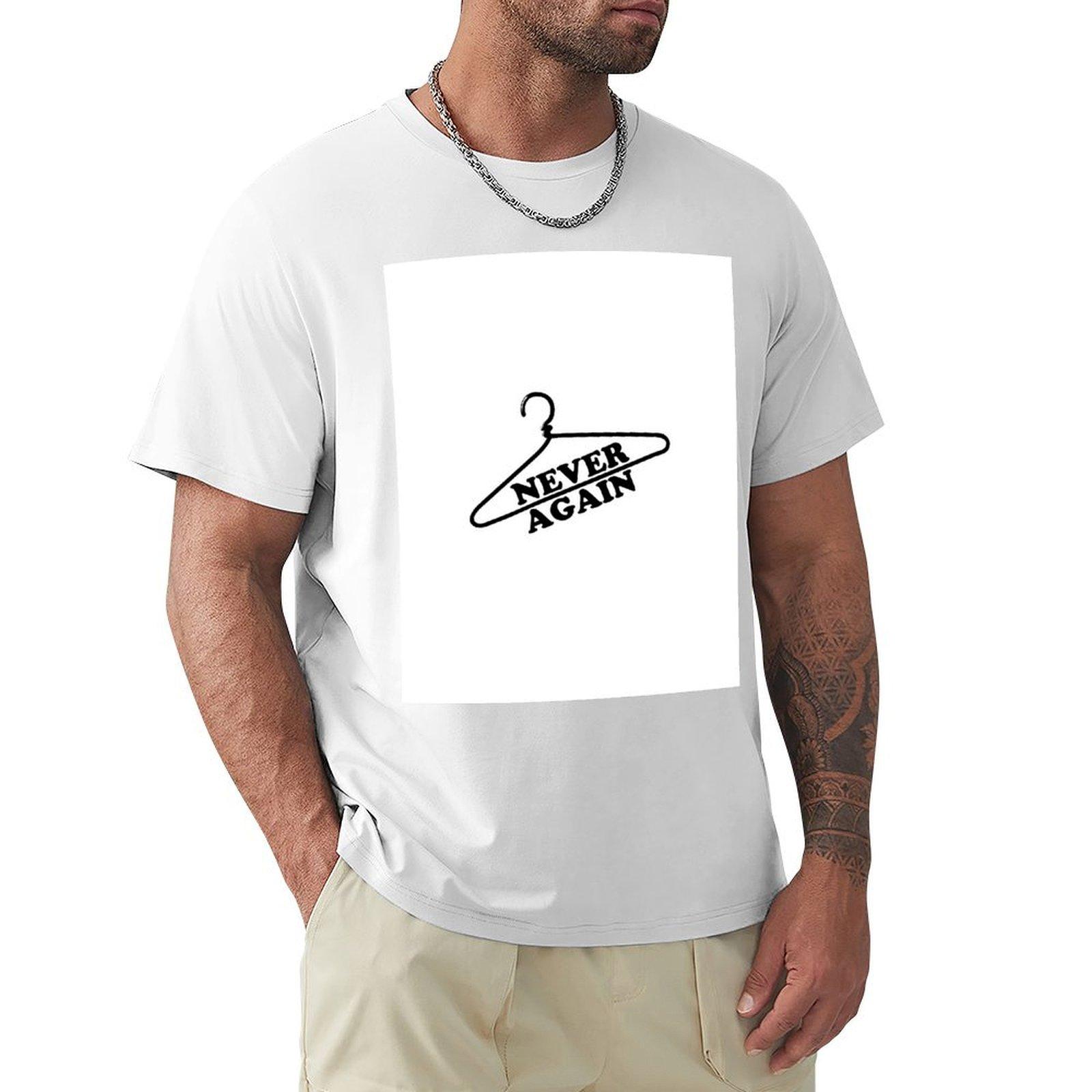 Never Again Coat Hanger Pro Choice TShirt customizeds heavyweights vintage t shirt men S