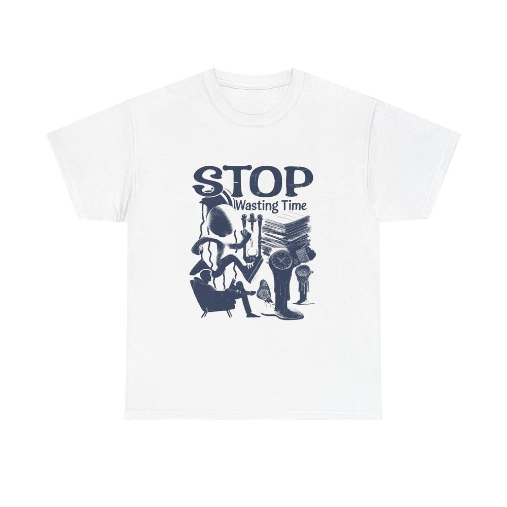 Stop Wasting Time Graphic T Shirt Unisex Heavy Cotton Tee
