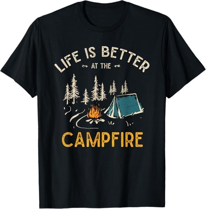 Life Is Better At The Campfire Funny Camper Camp Camping T-Shirt