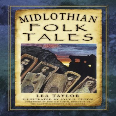 Midlothian Folk Tales by Lea Taylor Paperback Book 9780750982474