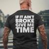 If It Aint Broke Give Me Time Accident Prone Gag Mens Tshirt Back Print Mens Womens Fashion Short Sleeve Mens TShirt