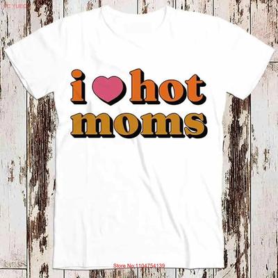 I Love Hot Moms T Shirt Music Funny Movie 8542 Vintage Washed Graphic Breathable Casual Comfortable Stretched Slightly