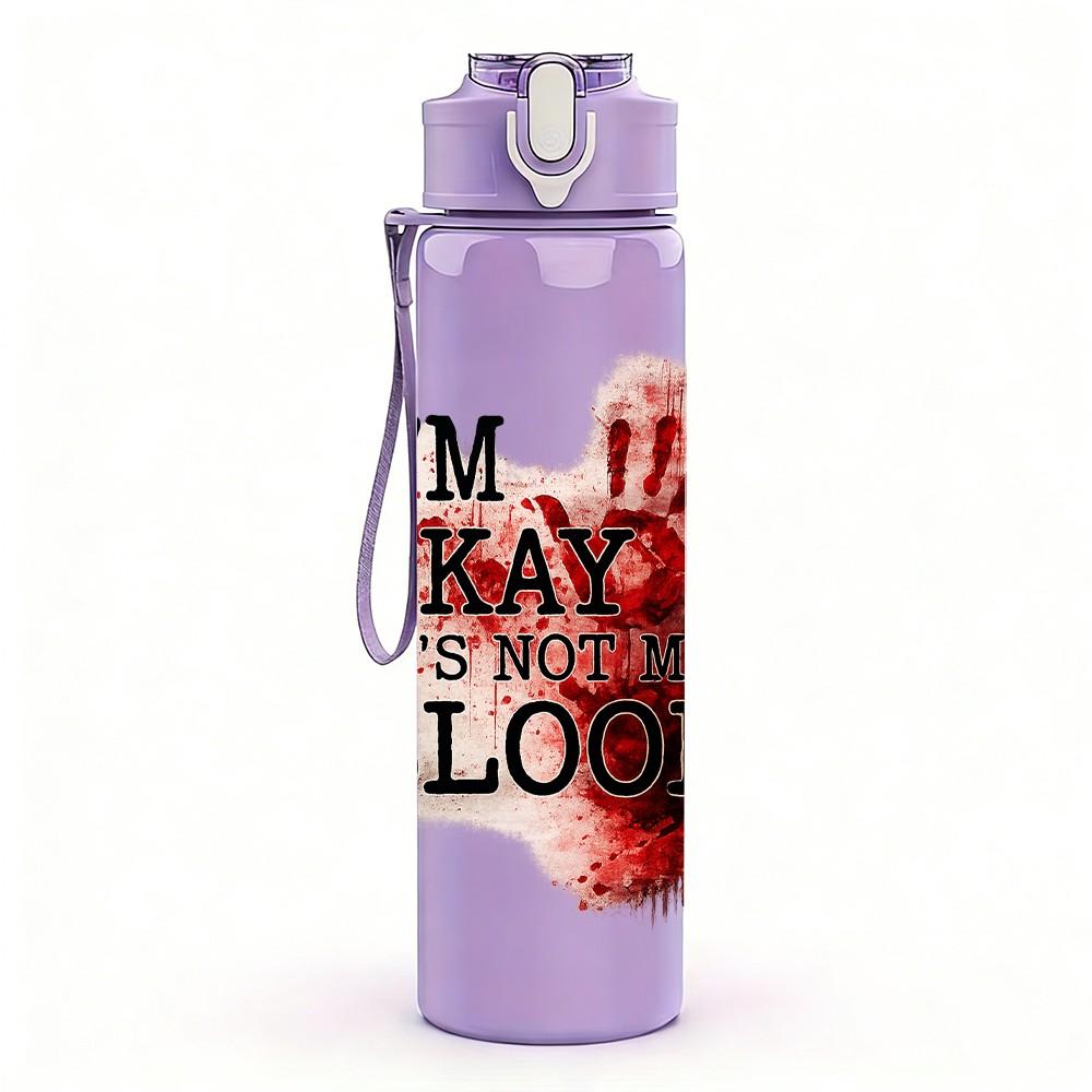 1PC Im Okay Bloody Text Slogan Print 750ml Color Plastic Sports Water Bottle Leakproof Flip Straw Lid Suitable for Sports Office Home Use
