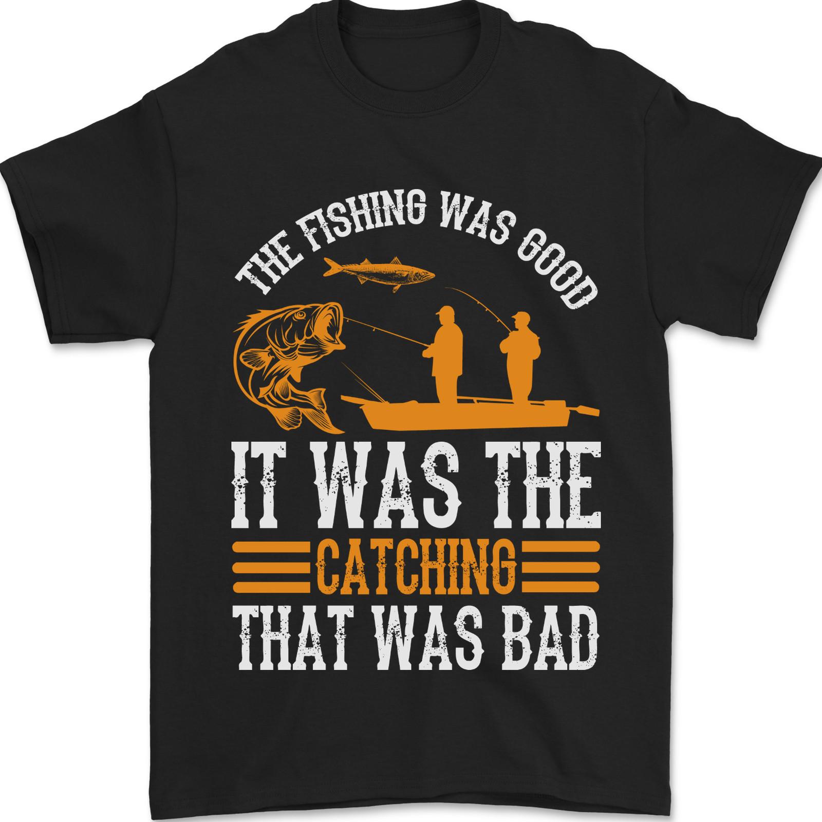 Good Fishing Bad Catching Funny Fisherman Mens T-Shirt 100% Cotton XL