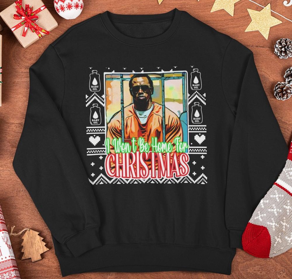 I Won t Be Home For Christmas Diddy Ugly Christmas Sweater Gift Diddy Shirt Unisex T-Shirt XL