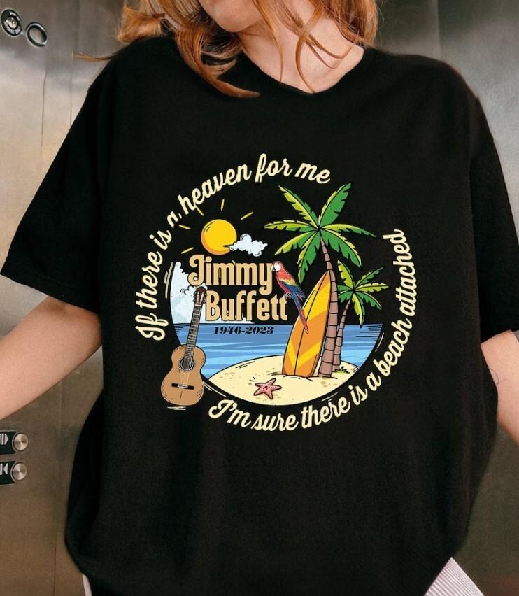 

Sail On Jimmy Buffett T-Shirt If There Is A Heaven For Me Beach Lover Shirt Unisex T-Shirt XXXL