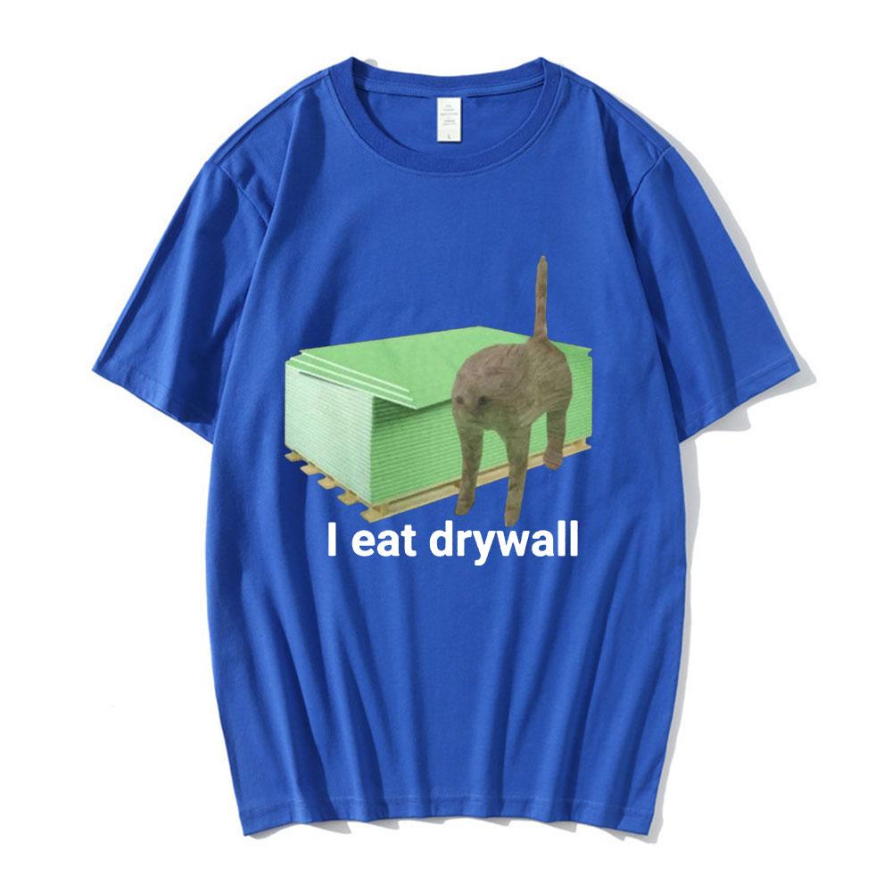 

I Eat Drywall T Shirt Funny Cute Cat Meme Graphic Print Tshirts Unisexs Women 100 Cotton Casual Oversized Tshirt Streetwear 4XL