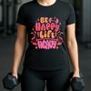 Var glad lyft tungt - Unisex T-shirt - Träningskul Träning Bodybuilding Gåva