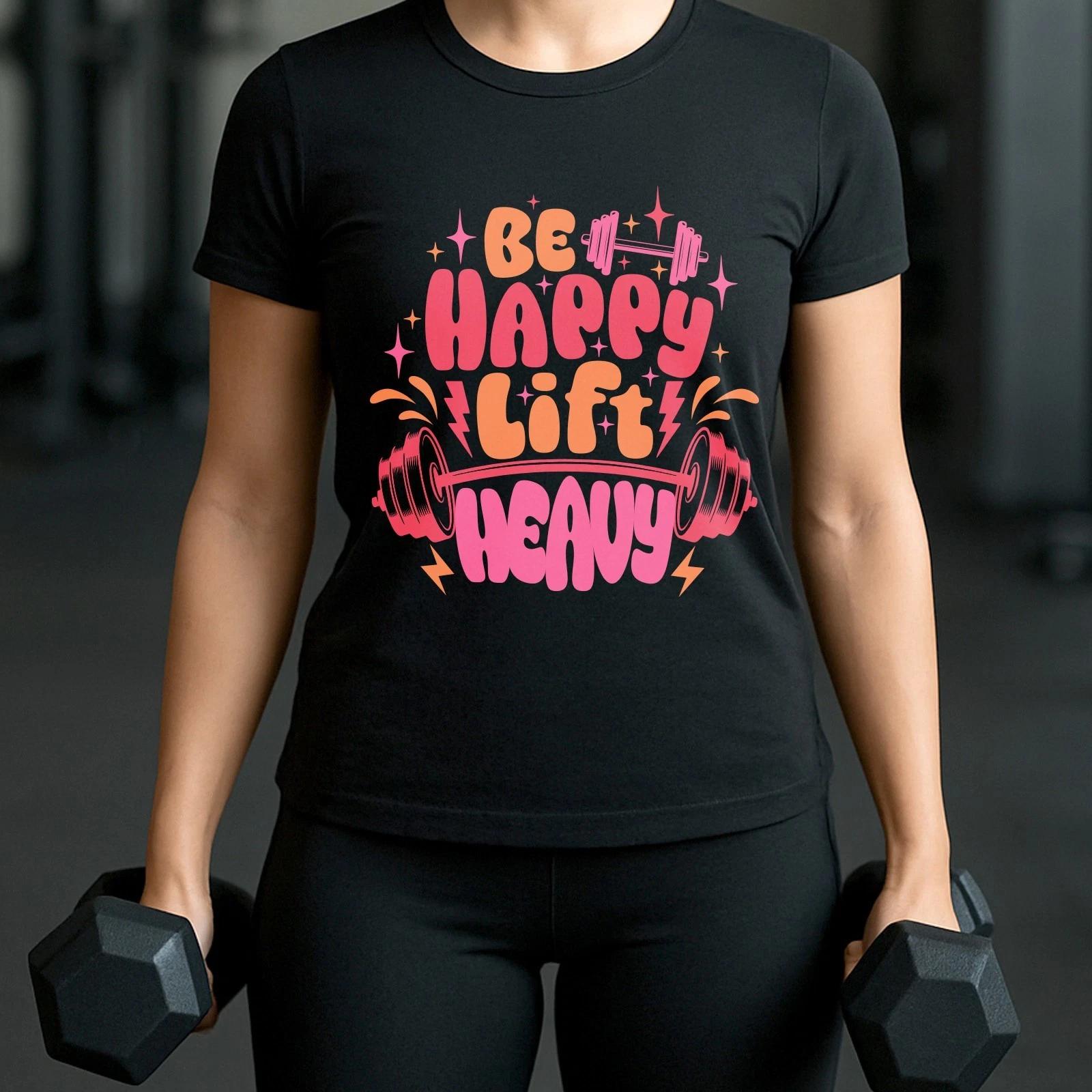 Be Happy Lift Heavy - Unisex T-Shirt - Fitness Fun Workout Bodybuilding Gift 2XL