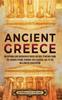 The Ancient Greece An Enthralling Overview Of Greek History Starting From The Archa by Enthralling History - Hardback Book