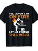 Men's Women T-shirt Funny Welder Saying Yes I Know I Am On Fire Welding Graphic T-Shirt Vintage Cotton Tee Streetwear Oversized