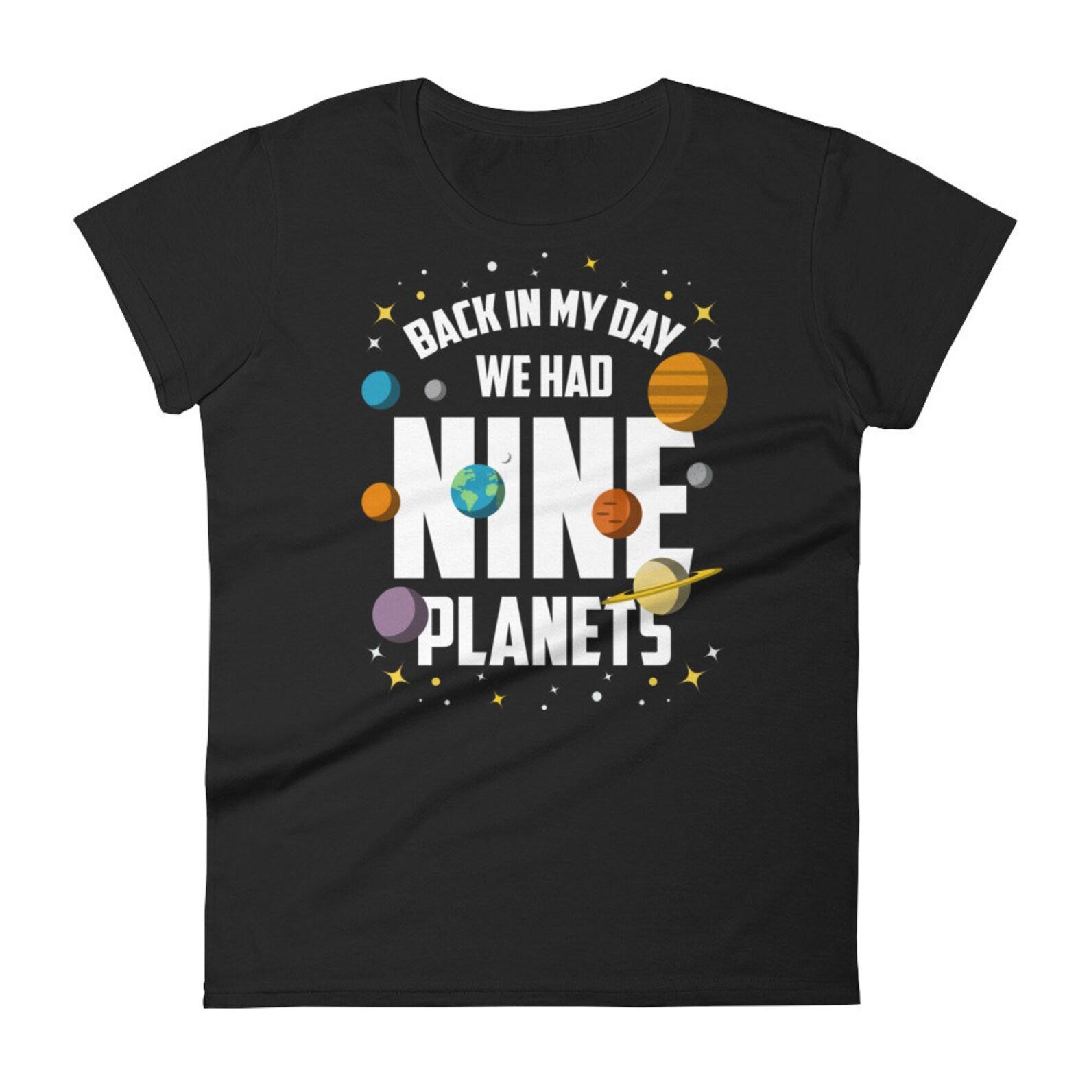 Funny Space Planet Shirt Pluto Gift Back In My Day We Had Nine Planets Women s short sleeve t-shirt S