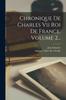 Kniha Chronique De Charles Vii Roi De France, Volume 2...