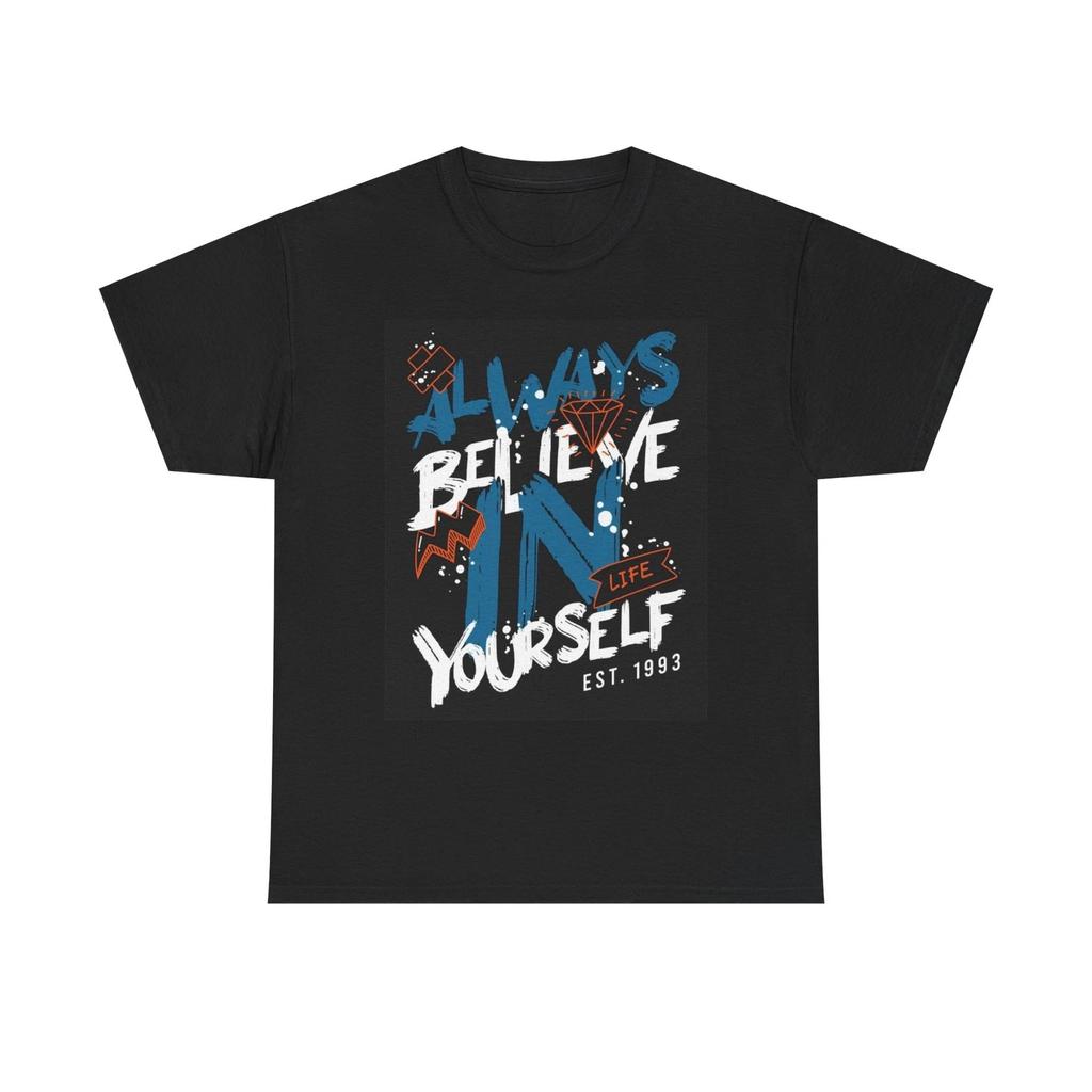 Always Believe In Yourself Graphic T Shirt Brand New Cotton Tee