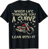 Biker When Life Throws You A Curve Motorcycle Men Women Gift Unisex T-Shirt