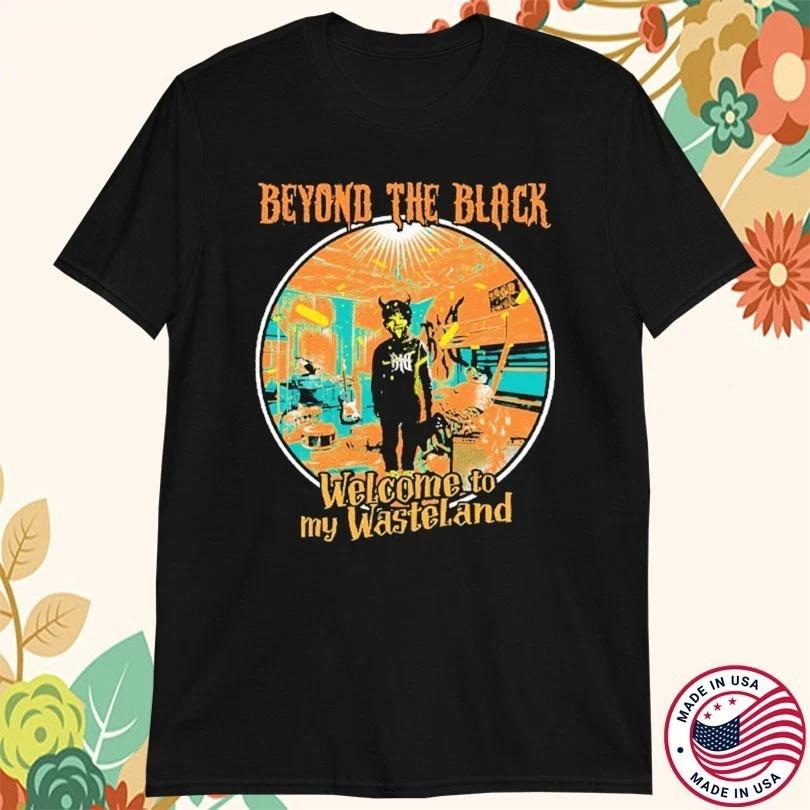 NEW Beyond The Black Welcome To My Wasteland S-5XL T Shirt Cotton Black TR654 XXXXL