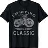 I Am Not Old I Am a Classic Motorcycle I Love My Motorcycle T-Shirt