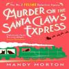 Murder On the Santa Claws Express by Mandy Morton Hardback Book 9781788424691