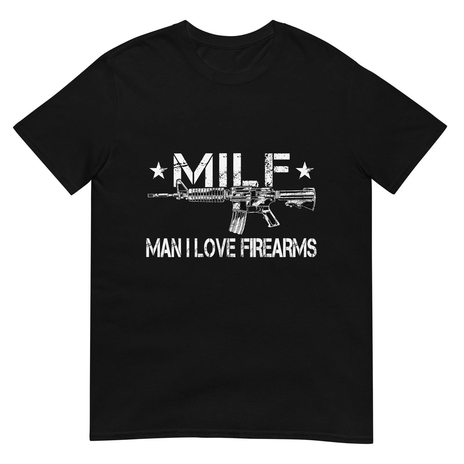Milf Man I Love Firearms, Pro Gun Owners Rights T-Shirt S
