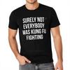 Surely Not Everybody Was Kung Fu Fighting TShirt Classic Tshirt Tee Oversized TShirt Cute Tops Mens Classic Tshirt TShirts