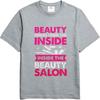 Printed Teenagers O Neck Tshirt Streetwear Beauty Comes From The Inside Inside The Beauty Salon Comfort Teenagers Teeshirt
