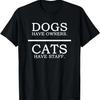 Les Chiens Ont des Maîtres - Les Chats Ont du Personnel T-shirt Drôle pour Chien Chat