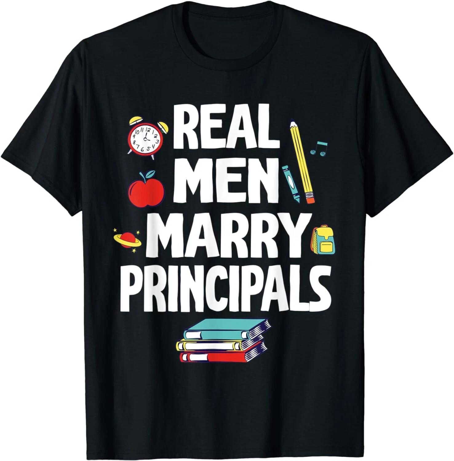 Real Men Marry Principals Happy Wedding Married Groom Bride Gift Unisex T-Shirt M