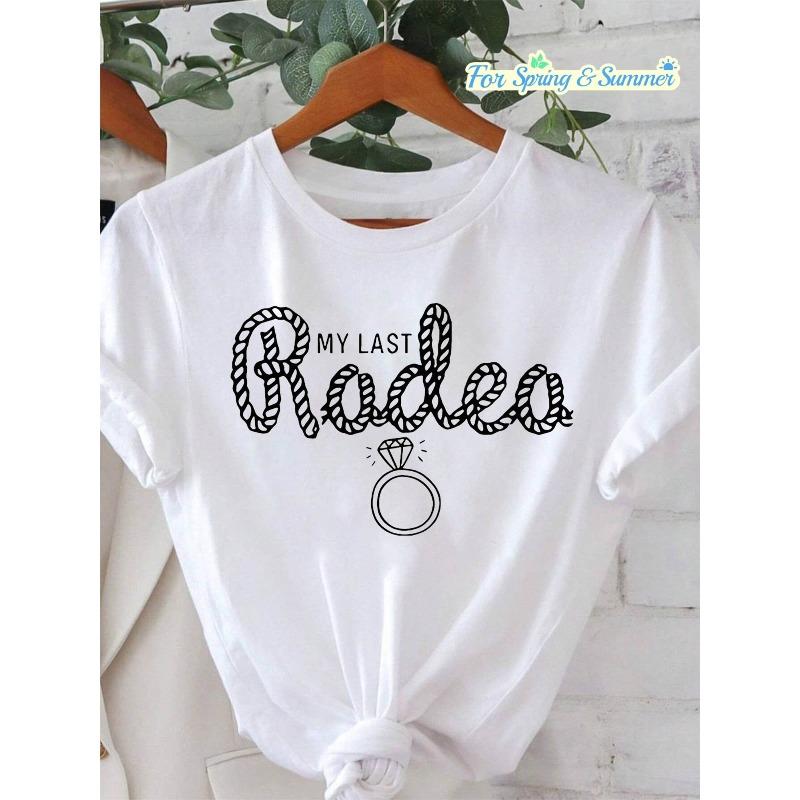 

MY LAST Rodeo Letter Print T-shirt, Short Sleeve Crew Neck Casual Top for Summer & Spring, Women s Clothing S белый
