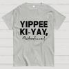 Yippee-Ki-Yay Cotton Summer Casual Cool Loose T-Shirt