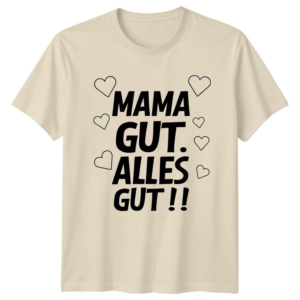 Mama Gut Alles Gut Unisexs TShirt Mothers Day Family Gift For Her