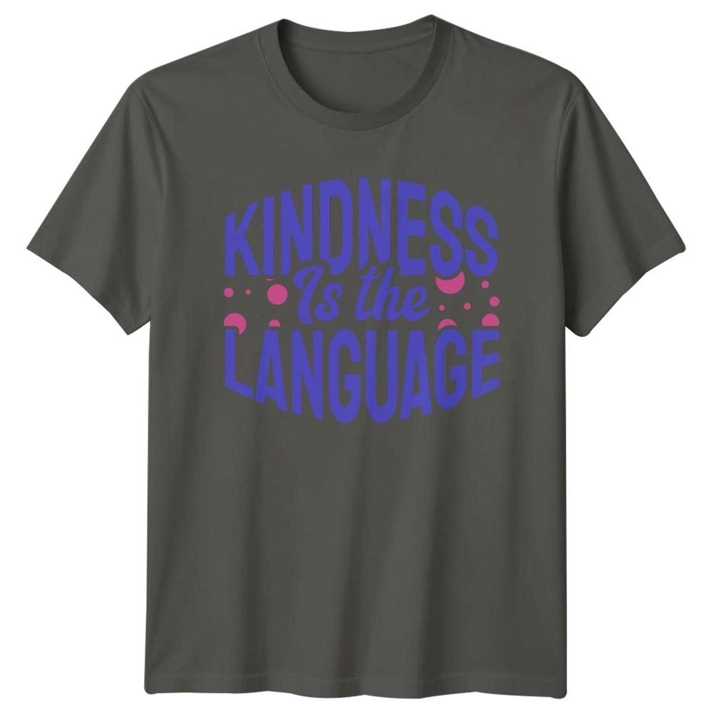 Kindness Is The Language TShirt Kindness Inspirational Birthday Gift For Him S