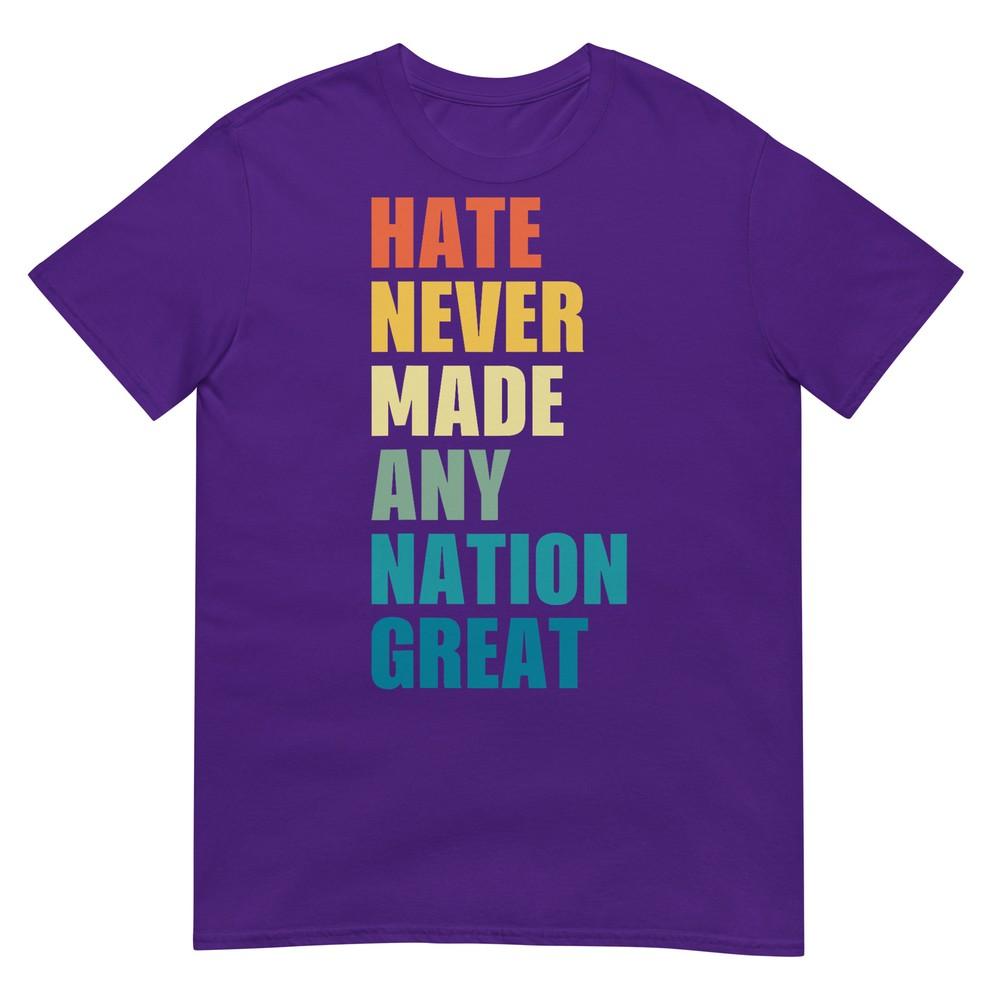 Hate Never Made Any Nation Great AntiTrump 2020 Election TShirt